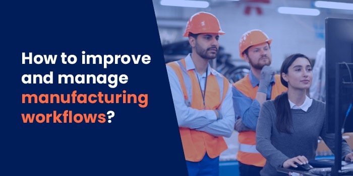 How To Improve Workflow In Manufacturing
